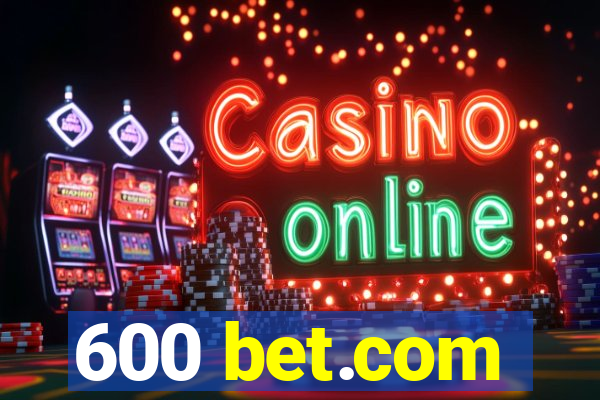 600 bet.com